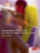 Managing Projects in Health and Social Care