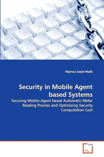 Security in Mobile Agent based Systems: Securing Mobile Agent based Automatic Meter Reading Process and Optimizing Security Computation Cost