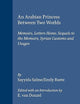 An Arabian Princess Between Two Worlds: Memoirs, Letters Home, Sequels to the Memoirs, Syrian Customs and Usages (Arab History and Civilization)