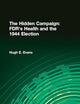 The Hidden Campaign: FDR's Health and the 1944 Election