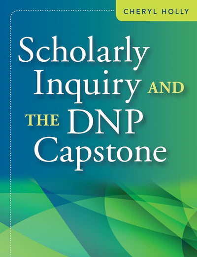 Scholarly Inquiry and the DNP Capstone