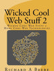 Wicked Cool Web Stuff 2: More Cool Web Technologies