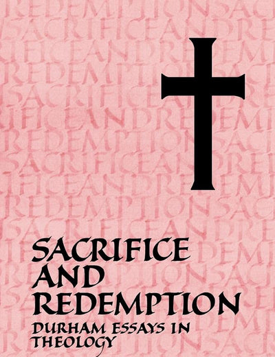 Sacrifice and Redemption: Durham Essays in Theology