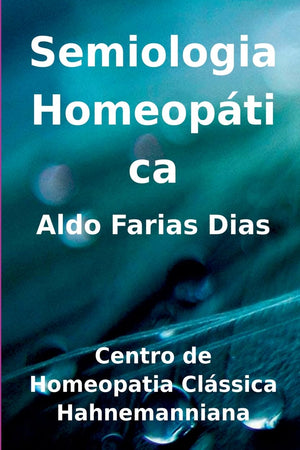 Semiologia Homeopática (Portuguese Edition)