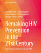 Remaking HIV Prevention in the 21st Century: The Promise of TasP, U=U and PrEP (Social Aspects of HIV, 5)