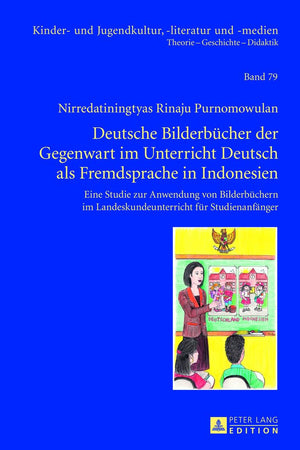 Deutsche Bilderbücher der Gegenwart im Unterricht Deutsch als Fremdsprache in Indonesien: Eine Studie zur Anwendung von Bilderbüchern im ... -literatur und -medien) (German Edition)