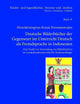 Deutsche Bilderbücher der Gegenwart im Unterricht Deutsch als Fremdsprache in Indonesien: Eine Studie zur Anwendung von Bilderbüchern im ... -literatur und -medien) (German Edition)