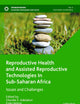 Reproductive Health and Assisted Reproductive Technologies In Sub-Saharan Africa: Issues and Challenges (Sustainable Development Goals Series)