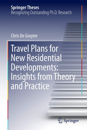 Travel Plans for New Residential Developments: Insights from Theory and Practice (Springer Theses)