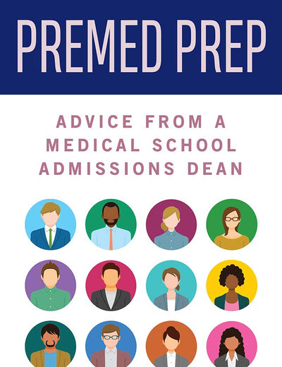 Premed Prep: Advice from a Medical School Admissions Dean