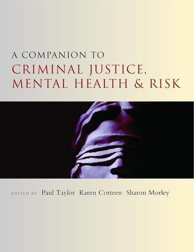 A Companion to Criminal Justice, Mental Health and Risk (Companions in Criminology and Criminal Justice)
