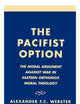 The Pacifist Option: The Moral Argument Against War in Eastern Orthodox Theology