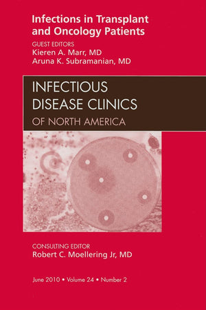 Infections in Transplant and Oncology Patients, An Issue of Infectious Disease Clinics (Volume 24-2) (The Clinics: Internal Medicine, Volume 24-2)