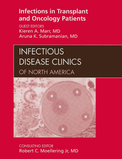 Infections in Transplant and Oncology Patients, An Issue of Infectious Disease Clinics (Volume 24-2) (The Clinics: Internal Medicine, Volume 24-2)