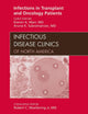 Infections in Transplant and Oncology Patients, An Issue of Infectious Disease Clinics (Volume 24-2) (The Clinics: Internal Medicine, Volume 24-2)