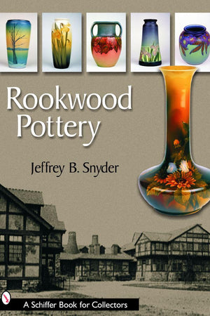 Rookwood Pottery (Schiffer Book for Collectors (Hardcover))