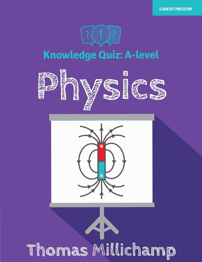 Knowledge Quiz: A-level Physics (Knowledge Quiz series)