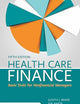 Health Care Finance: Basic Tools for Nonfinancial Managers: .