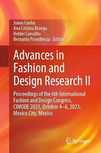 Advances in Fashion and Design Research II: Proceedings of the 6th International Fashion and Design Congress, CIMODE 2023, October 4–6, 2023, Mexico City, Mexico