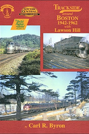 Trackside around Boston 1942-1962 with Lawson Hill