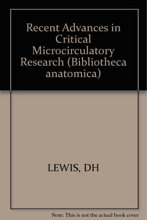 Recent Advances in Critical Microcirculatory Research