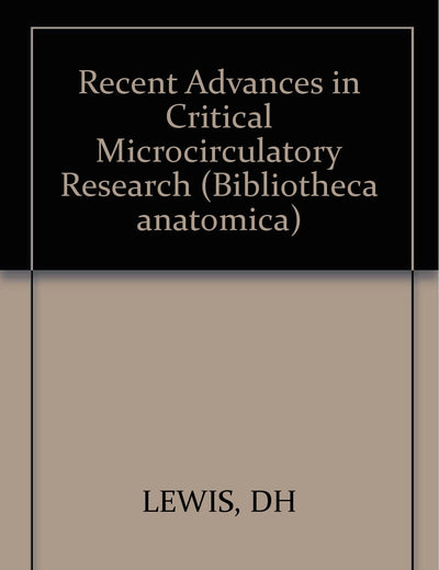 Recent Advances in Critical Microcirculatory Research