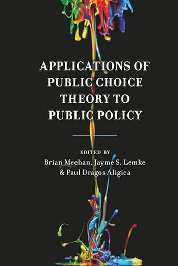 Applications of Public Choice Theory to Public Policy (Economy, Polity, and Society)
