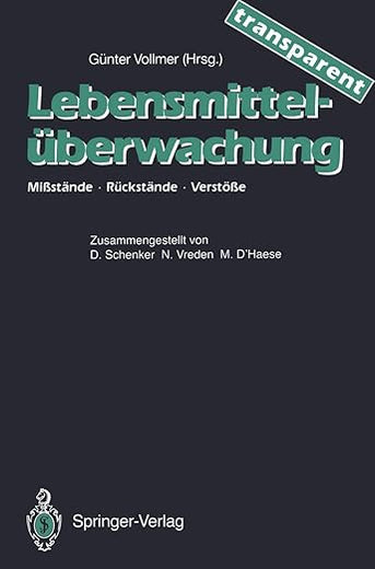 Lebensmittel-überwachung ― transparent: Mißstände ― Rückstände ― Verstöße (German Edition)