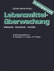 Lebensmittel-überwachung ― transparent: Mißstände ― Rückstände ― Verstöße (German Edition)