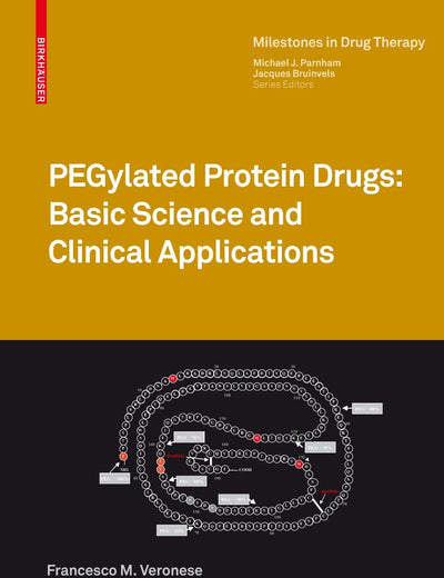 PEGylated Protein Drugs: Basic Science and Clinical Applications (Milestones in Drug Therapy)