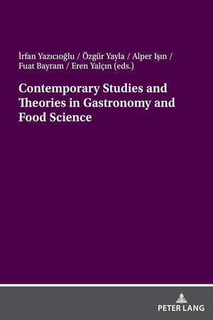 Contemporary Studies and Theories in Gastronomy and Food Science