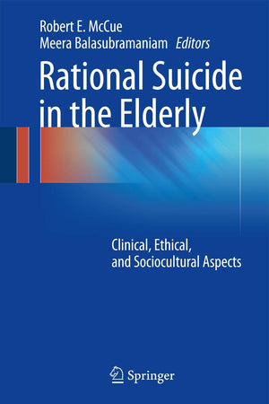 Rational Suicide in the Elderly: Clinical, Ethical, and Sociocultural Aspects