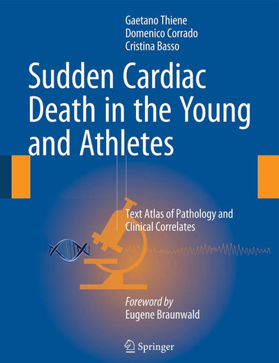Sudden Cardiac Death in the Young and Athletes: Text Atlas of Pathology and Clinical Correlates