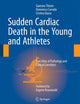 Sudden Cardiac Death in the Young and Athletes: Text Atlas of Pathology and Clinical Correlates