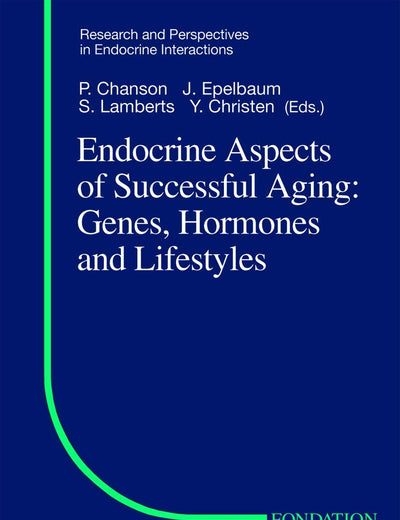 Endocrine Aspects of Successful Aging: Genes, Hormones and Lifestyles (Research and Perspectives in Endocrine Interactions)