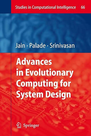 Advances in Evolutionary Computing for System Design (Studies in Computational Intelligence, 66)