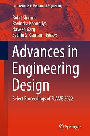 Advances in Engineering Design: Select Proceedings of FLAME 2022 (Lecture Notes in Mechanical Engineering)