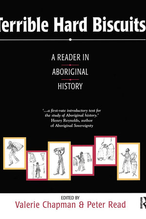 Terrible Hard Biscuits: A reader in Aboriginal history