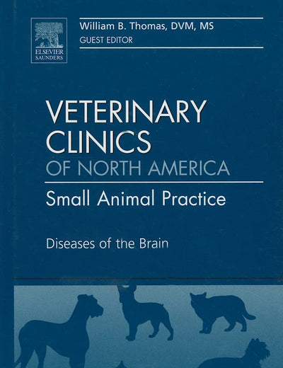 Diseases of the Brain, An Issue of Veterinary Clinics: Small Animal Practice (Volume 40-1) (The Clinics: Veterinary Medicine, Volume 40-1)