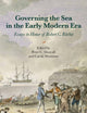 Governing the Sea in the Early Modern Era: Essays in Honor of Robert C. Ritchie