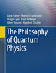 The Philosophy of Quantum Physics