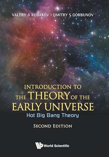 INTRODUCTION TO THE THEORY OF THE EARLY UNIVERSE: HOT BIG BANG THEORY (SECOND EDITION)