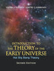 INTRODUCTION TO THE THEORY OF THE EARLY UNIVERSE: HOT BIG BANG THEORY (SECOND EDITION)