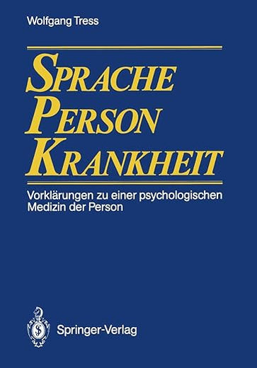 Sprache ― Person ― Krankheit: Vorklärungen zu einer psychologischen Medizin der Person (German Edition)