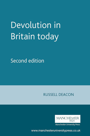 Devolution in Britain today: Second edition (Politics Today)