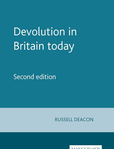 Devolution in Britain today: Second edition (Politics Today)