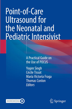 Point-of-Care Ultrasound for the Neonatal and Pediatric Intensivist: A Practical Guide on the Use of POCUS