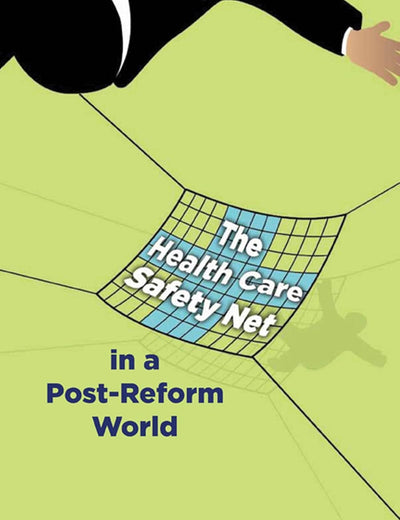 The Health Care Safety Net in a Post-Reform World (Critical Issues in Health and Medicine)