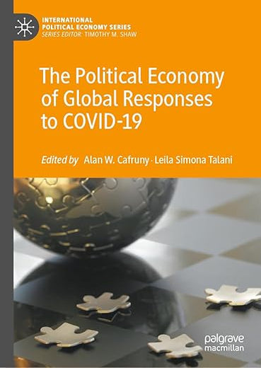 The Political Economy of Global Responses to COVID-19 (International Political Economy Series)