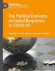 The Political Economy of Global Responses to COVID-19 (International Political Economy Series)